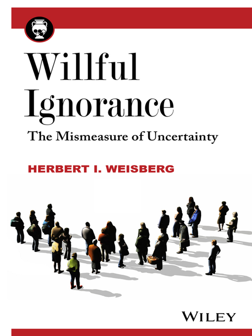 Title details for Willful Ignorance by Herbert I. Weisberg - Available